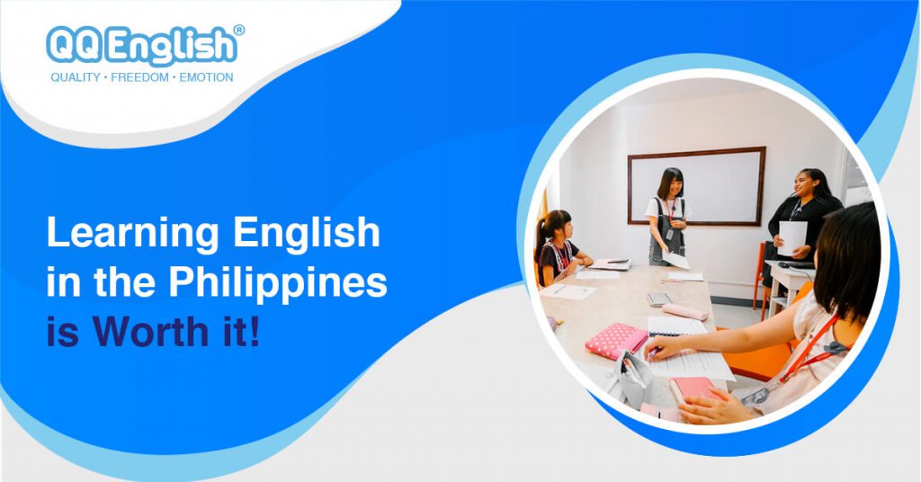 Learning English in the Philippines is Worth it! 1 Learning English in the Philippines